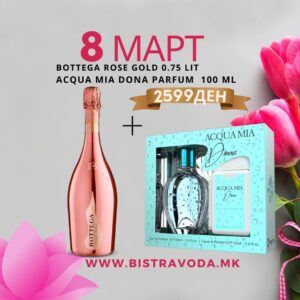 Bottega Rose Gold 0.75 lit + Acqua Mia Dona Parfum 100 ml